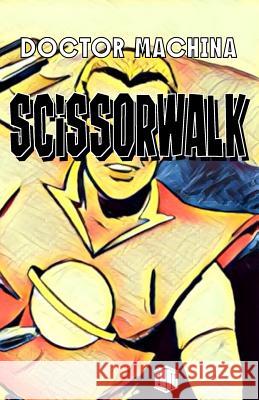 Scissorwalk Cody McClain Brown Doctor Machina 9781099901683
