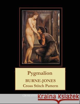 Pygmalion: Burne-Jones Cross Stitch Pattern Kathleen George Cross Stitch Collectibles 9781099905780