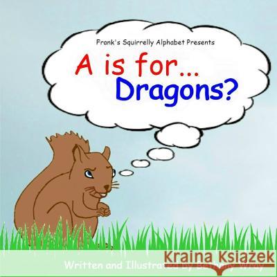 A is for Dragons Bethany Wray 9781099917134