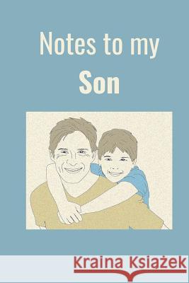 Notes to My Son Hidden Valle 9781099918254 Independently Published