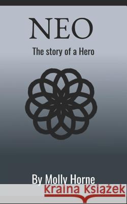 Neo The Story Of A Girl Molly Horne 9781099936647 Independently Published