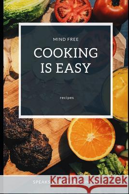 Cooking Is Easy: How to cooking Mind Free 9781099940002 Independently Published