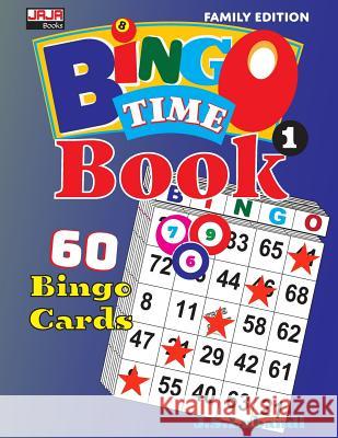 BINGO TIME Book 1: Family Edition with 60 Bingo Cards in Large Print J. S. Lubandi 9781099940798 Independently Published