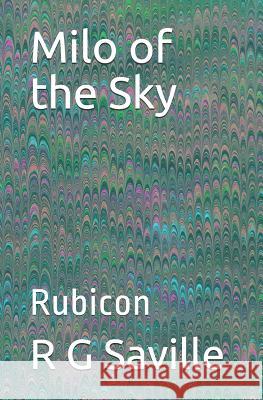 Milo of the Sky: Rubicon Robin Saville 9781099941948 Independently Published