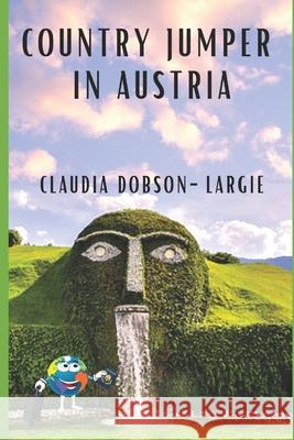 Country Jumper in Austria Demitrius Anthony Claudia Dobson-Largie 9781099946240 Independently Published