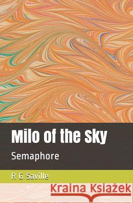 Milo of the Sky: Semaphore Robin Saville 9781099947230 Independently Published