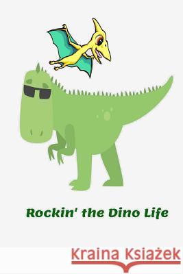 Rockin' the Dino Life Melanie Bremner 9781099972706