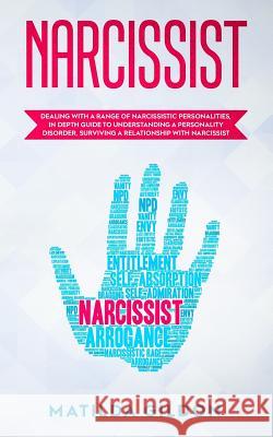 Narcissist: Dealing with a Range of Narcissistic Personalities, In Depth Guide to Understanding a Personality disorder, Surviving Matilda Gildon 9781099982750 Independently Published
