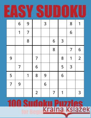 Easy Sudoku: 100 Sudoku Puzzles for Beginners (set 4) Jason Pernille 9781099996856