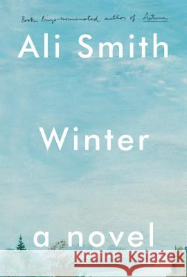 Winter Ali Smith 9781101870754 Pantheon Books