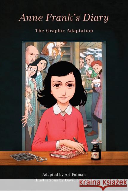 Anne Frank's Diary: The Graphic Adaptation Frank, Anne 9781101871799 Pantheon Books