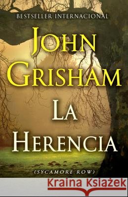 La Herencia / Sycamore Row: (The Inheritance: Sycamore Row--Spanish-Language Edition) Grisham, John 9781101872253 Vintage Espanol