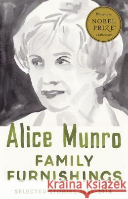 Family Furnishings: Selected Stories, 1995-2014 Munro, Alice 9781101872352 Vintage