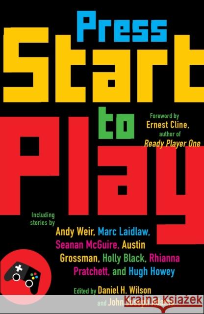 Press Start to Play: Stories John Joseph Adams 9781101873304