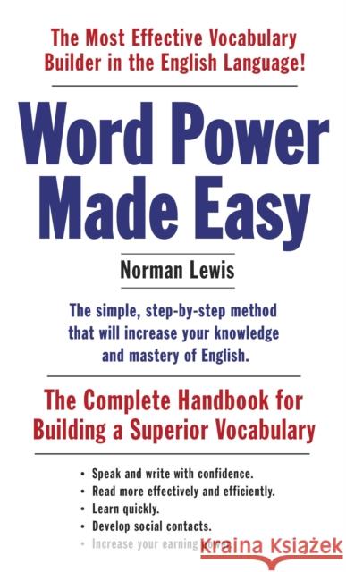 Word Power Made Easy: The Complete Handbook for Building a Superior Vocabulary Lewis, Norman 9781101873854