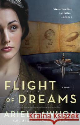 Flight of Dreams Lawhon, Ariel 9781101873922 Anchor Books