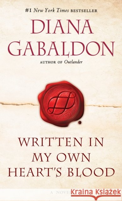 Written in My Own Heart's Blood Diana Gabaldon 9781101884249 Dell