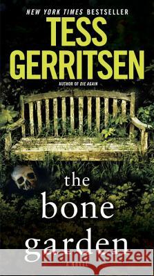 The Bone Garden Tess Gerritsen 9781101885291