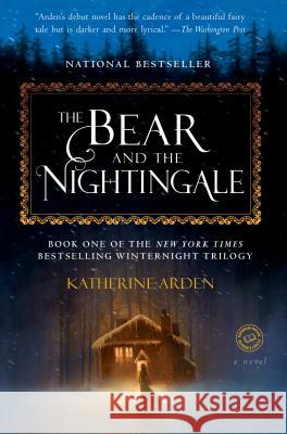 The Bear and the Nightingale Katherine Arden 9781101885956 Del Rey Books