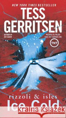 Ice Cold Tess Gerritsen 9781101887387 Ballantine Books