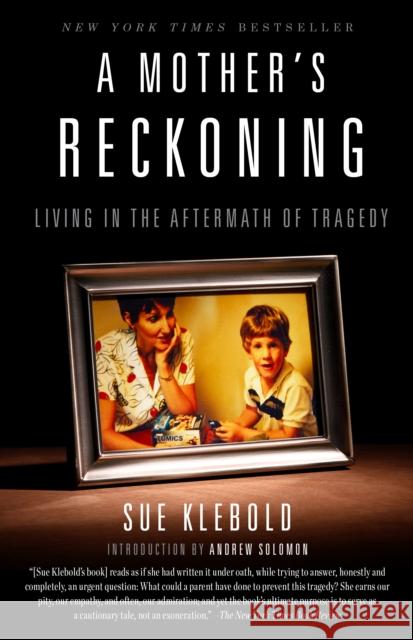 Mother's Reckoning Sue Klebold 9781101902776 Broadway Books