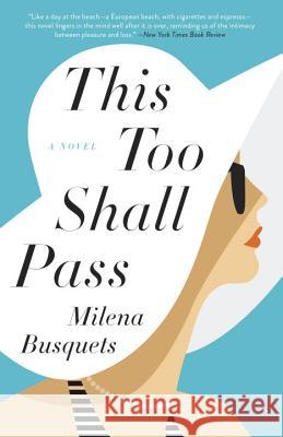 This Too Shall Pass Milena Busquets 9781101903728 Hogarth