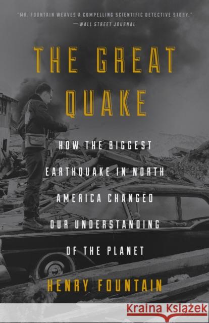 The Great Quake: How the Biggest Earthquake in North America Changed Our Understanding of the Planet Fountain, Henry 9781101904084