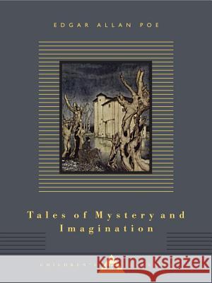 Tales of Mystery and Imagination: Illustrated by Arthur Rackham Poe, Edgar Allan 9781101907979 Everyman's Library