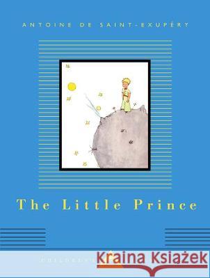 The Little Prince: Translated by Richard Howard Saint-Exupery, Antoine De 9781101908280 Everyman's Library