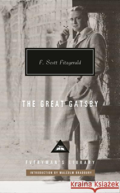 The Great Gatsby: Introduction by Malcolm Bradbury F. Scott Fitzgerald Malcolm Bradbury 9781101908297 Everyman's Library