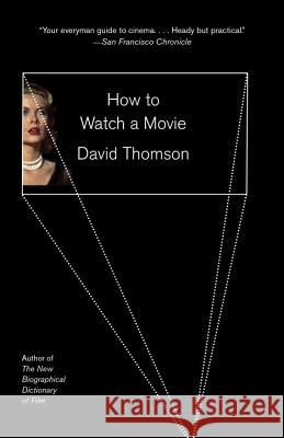 How to Watch a Movie David Thomson 9781101910849 Vintage