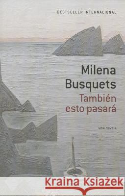 También Esto Pasará / This, Too Shall Pass Busquets, Milena 9781101912256 Vintage Espanol