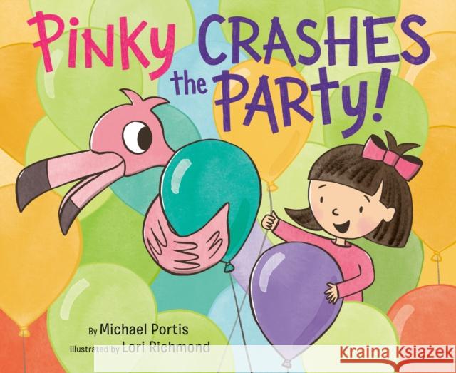 Pinky Crashes the Party! Michael Portis Lori Richmond 9781101933022
