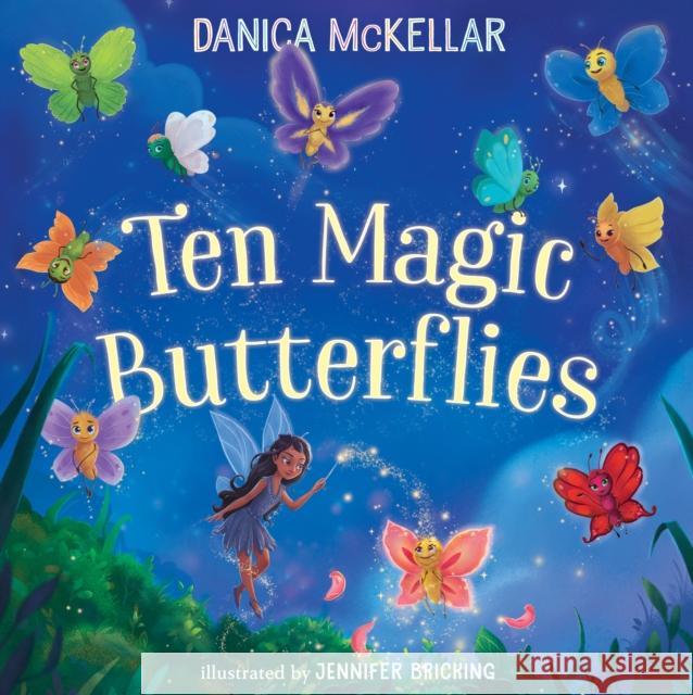 Ten Magic Butterflies Danica McKellar Jennifer Bricking 9781101933855