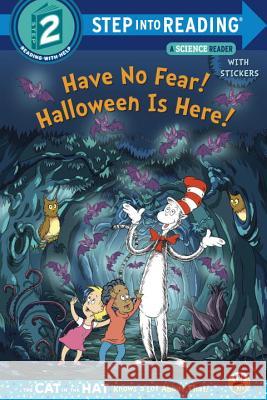 Have No Fear! Halloween Is Here! (Dr. Seuss/The Cat in the Hat Knows a Lot about Tish Rabe Tom Brannon 9781101934920 Random House Books for Young Readers