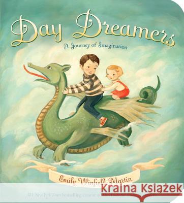 Day Dreamers: A Journey of Imagination Emily Winfield Martin 9781101935224 Random House Books for Young Readers
