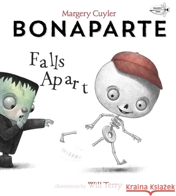 Bonaparte Falls Apart: A Funny Skeleton Book for Kids and Toddlers Will Terry 9781101937723