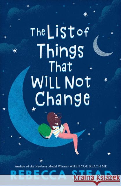 The List of Things That Will Not Change Rebecca Stead 9781101938126 Yearling Books