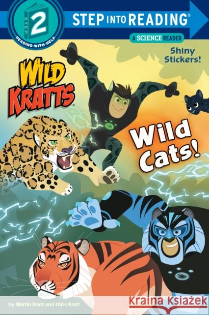 Wild Cats! (Wild Kratts) Chris Kratt Martin Kratt 9781101939147 Random House Books for Young Readers