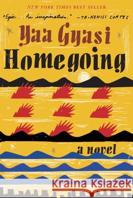 Homegoing Gyasi, Yaa 9781101947135 Knopf Publishing Group