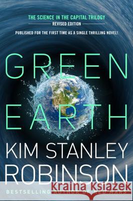 Green Earth Kim Stanley Robinson 9781101964835 Del Rey Books