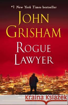 Rogue Lawyer John Grisham 9781101967669 Bantam