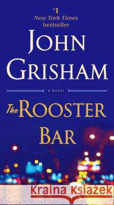 The Rooster Bar John Grisham 9781101967706