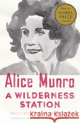 A Wilderness Station: Selected Stories, 1968-1994 Munro, Alice 9781101970362