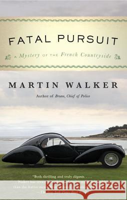 Fatal Pursuit: A Mystery of the French Countryside Martin Walker 9781101970751