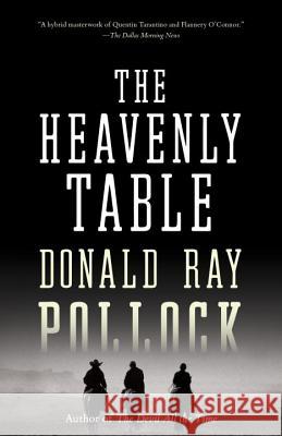 The Heavenly Table Donald Ray Pollock 9781101971659