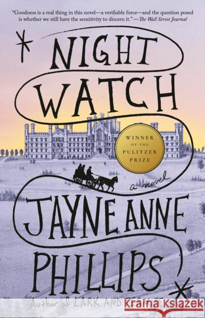 Night Watch (Pulitzer Prize Winner): A Novel Jayne Anne Phillips 9781101972793 Penguin Random House Usa