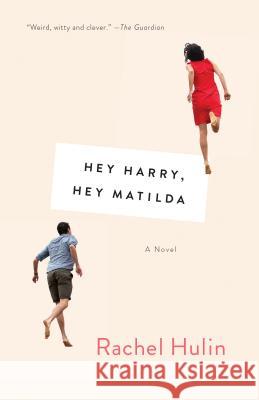 Hey Harry, Hey Matilda Rachel Hulin 9781101973172