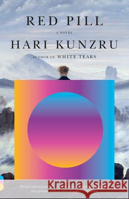 Red Pill Hari Kunzru 9781101973226