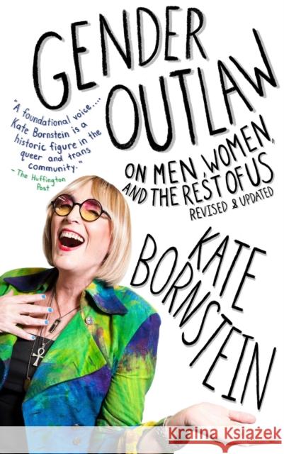 Gender Outlaw: On Men, Women, and the Rest of Us Kate Bornstein 9781101973240 Vintage